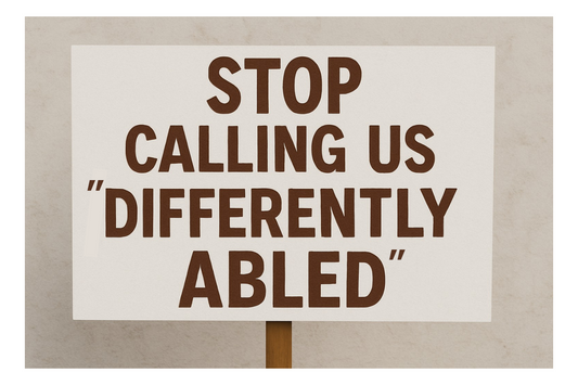 Real Talk: Why Calling Us 'Differently Abled' Sucks
